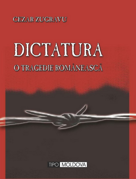 coperta carte dictatura - o tragedie romÂneascĂ de cezar zugravu